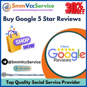 Buy Google 5 Star Reviews smmvccservice